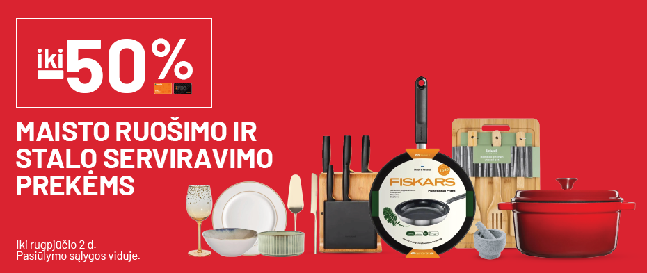 iki -50% Maisto ruošimo ir stalo serviravimo prekėms