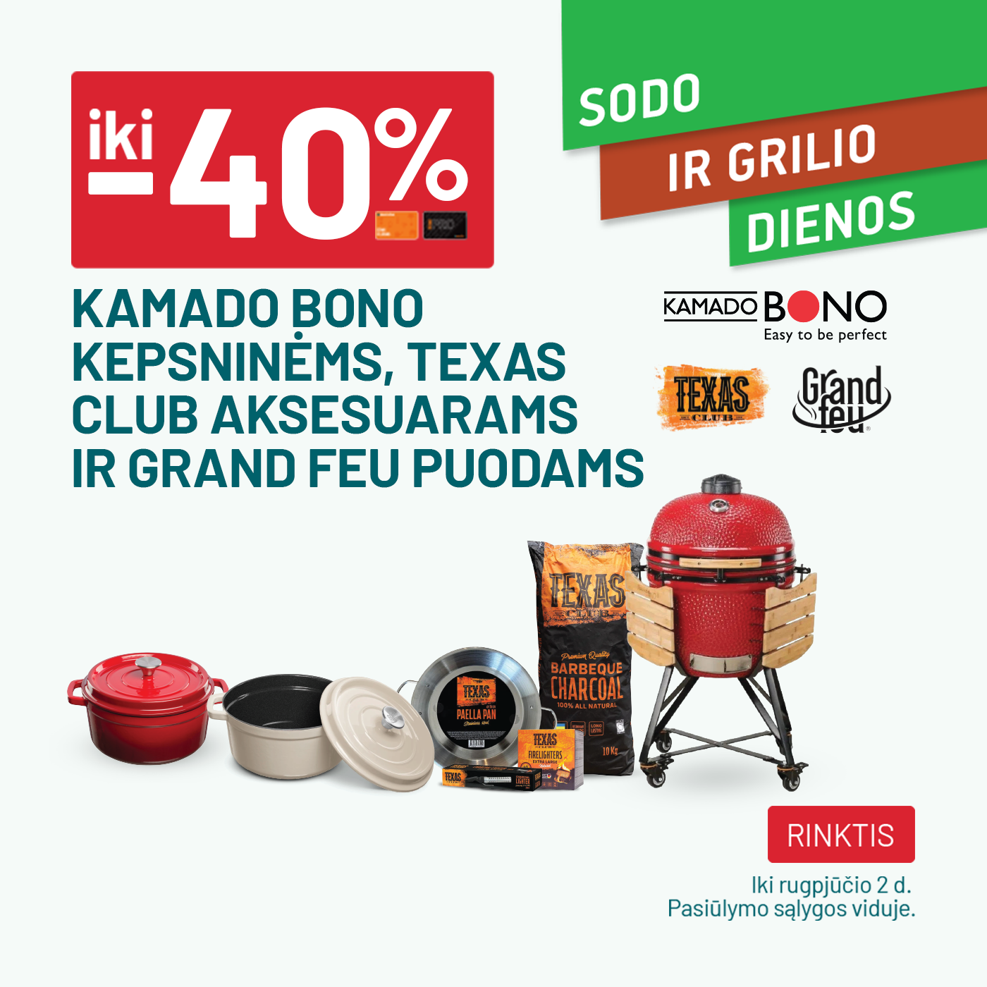 iki -40% KAMADO BONO kepsninėms, TEXAS CLUB aksesuarams ir GRAND FEU puodams