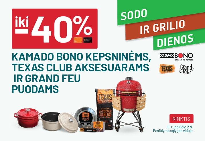 iki -40% KAMADO BONO kepsninėms, TEXAS CLUB aksesuarams ir GRAND FEU puodams