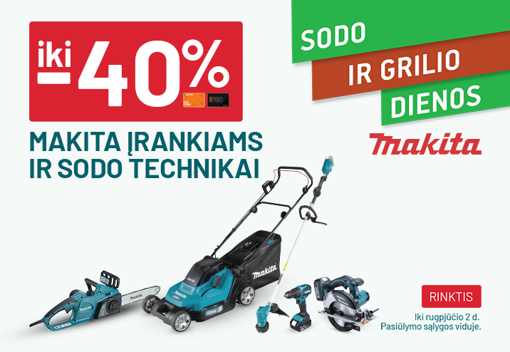 iki -40% MAKITA įrankiams ir sodo technikai