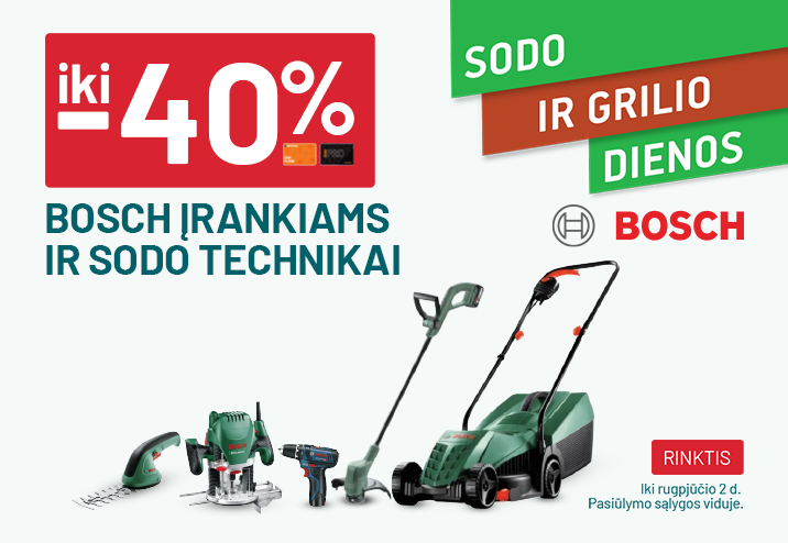 iki -40% BOSCH įrankiams ir sodo technikai