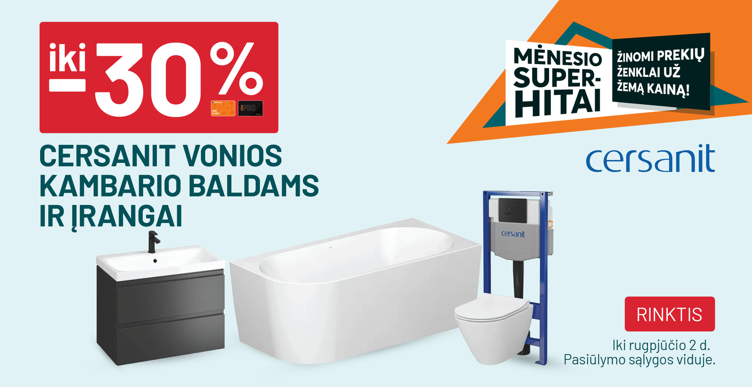 iki -30% CERSANIT vonios kambario baldams ir įrangai 