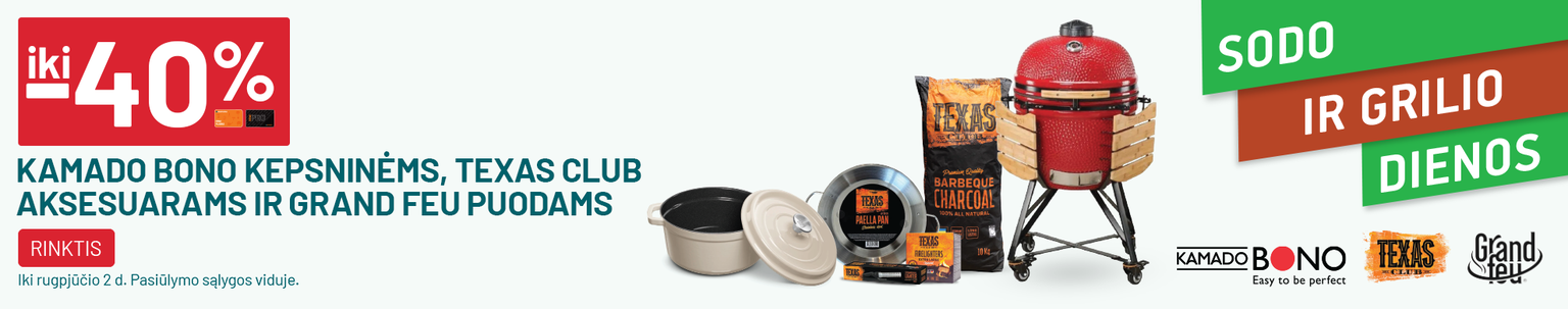 iki -40% KAMADO BONO kepsninėms, TEXAS CLUB aksesuarams ir GRAND FEU puodams
