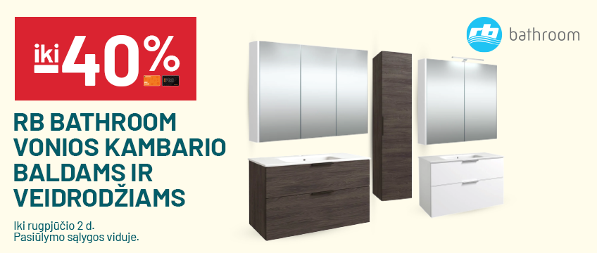 iki -40% RB BATHROOM vonios kambario baldams ir veidrodžiams 
