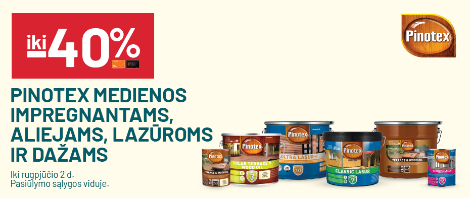 iki -40% PINOTEX medienos impregnantams, aliejams, lazūroms ir dažams