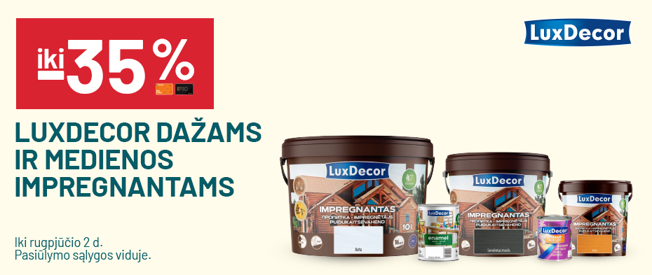 iki -35% LUXDECOR dažams ir medienos impregnantams