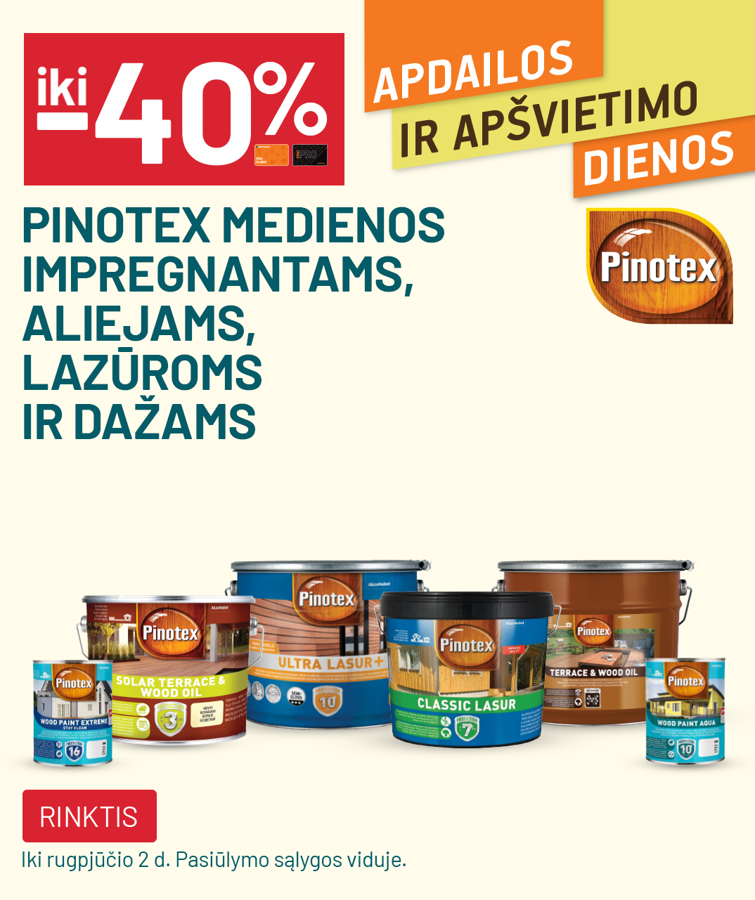 iki -40% PINOTEX medienos impregnantams, aliejams, lazūroms ir dažams