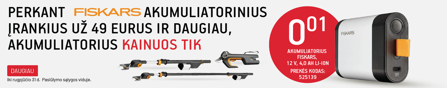 Fiskars akumuliatorių promo (07 01 - 08 02)