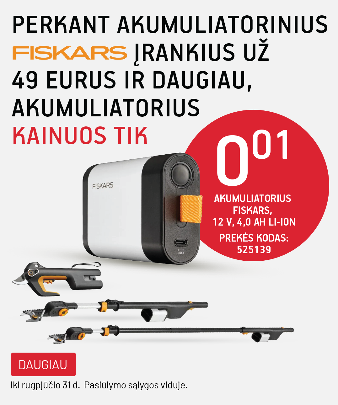 Fiskars akumuliatorių promo (07 01 - 08 02)