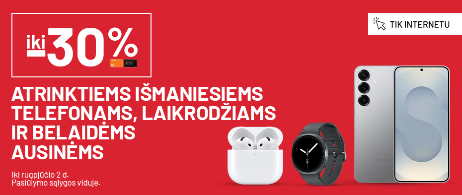 iki -30% atrinktiems išmaniesiems telefonams, laikrodžiams ir belaidėms ausinėms