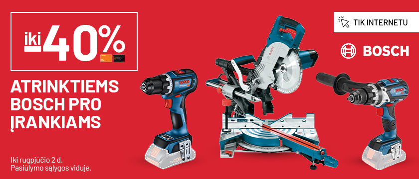 iki -40% atrinktiems BOSCH PRO įrankiams