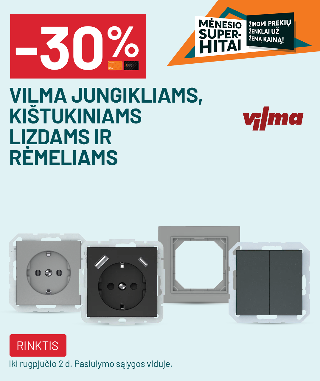 -30% Vilma jungikliams, kištukiniams lizdams ir rėmeliams