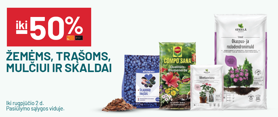 iki -50% Žemėms, trąšoms, mulčiui ir skaldai