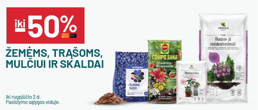 iki -50% Žemėms, trąšoms, mulčiui ir skaldai