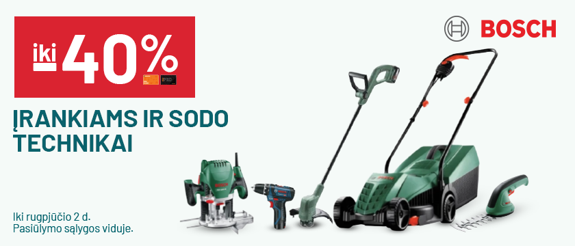 iki -40% BOSCH įrankiams ir sodo technikai