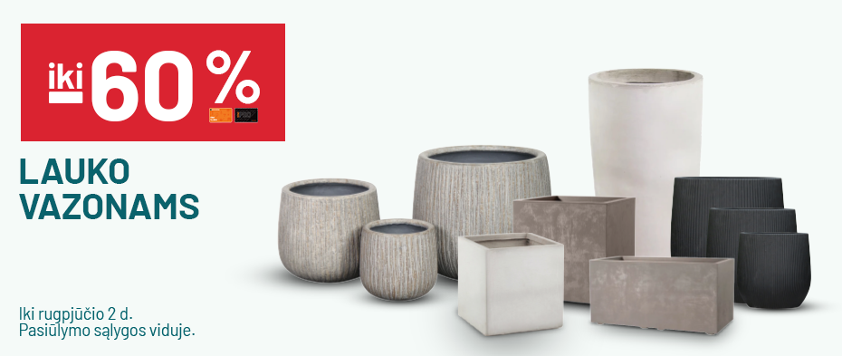 iki -60% Lauko vazonams 