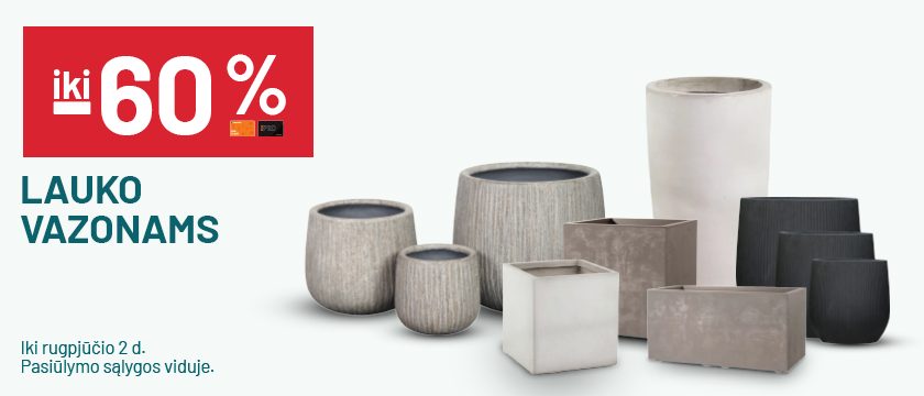 iki -60% Lauko vazonams 