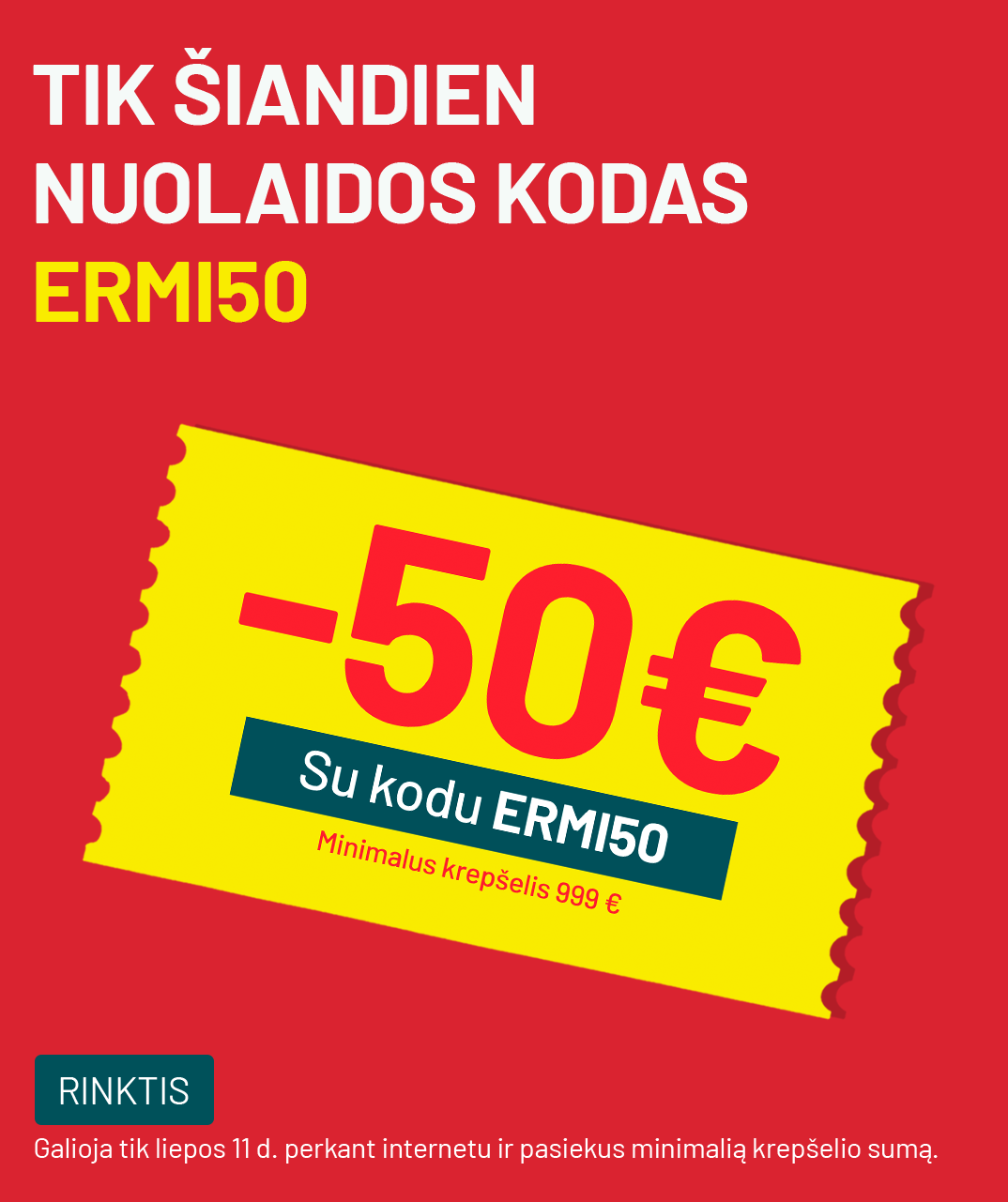 ERMI50 -50EUR kuponai krepšeliui tik 07 11