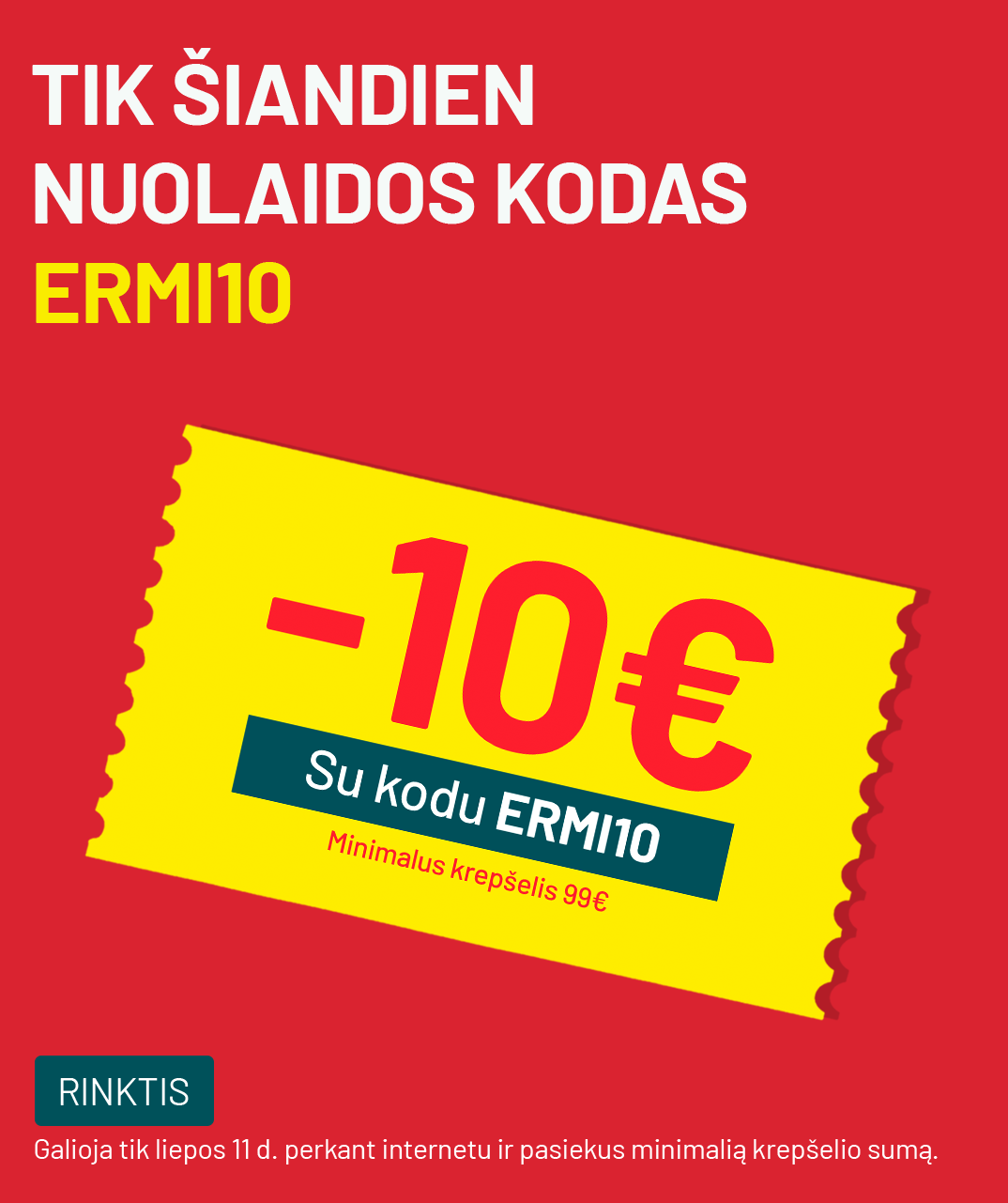 ERMI10 -10EUR kuponai krepšeliui tik 07 11