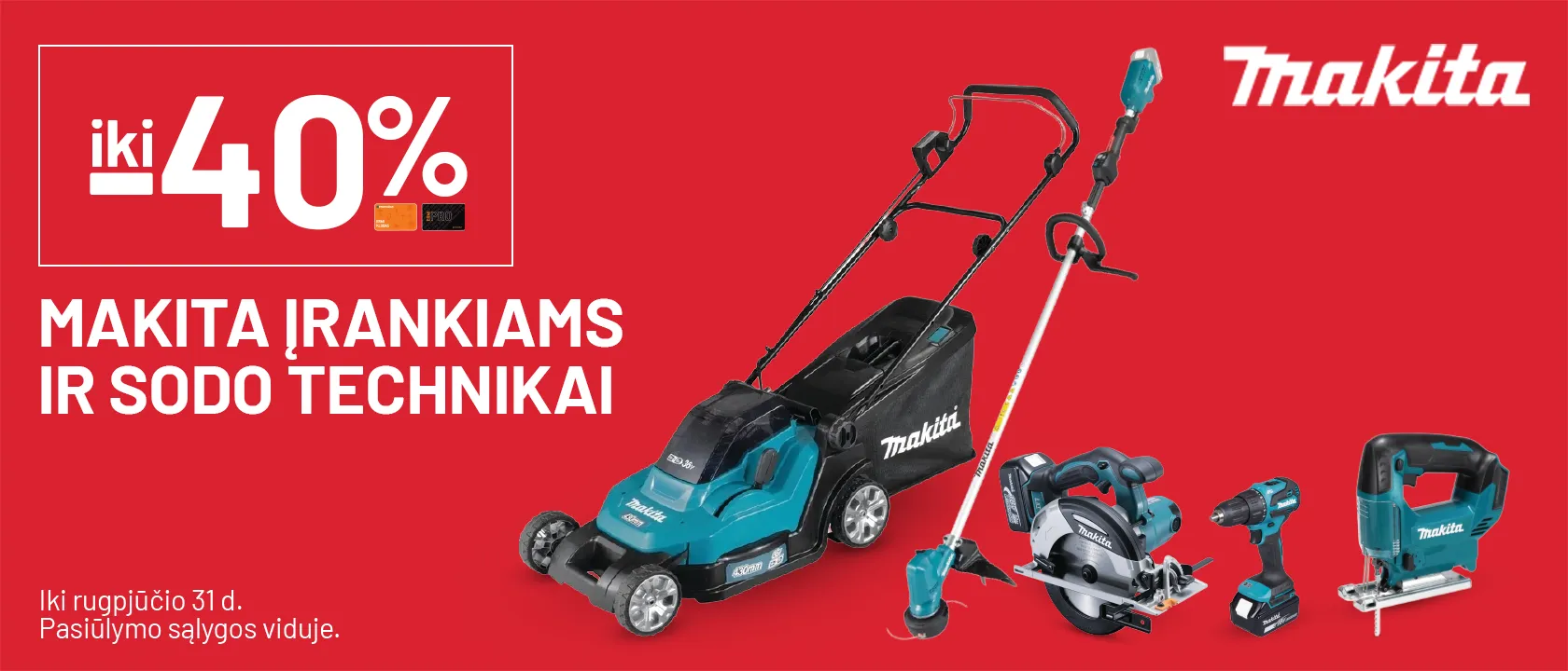 iki -40% MAKITA įrankiams ir sodo technikai