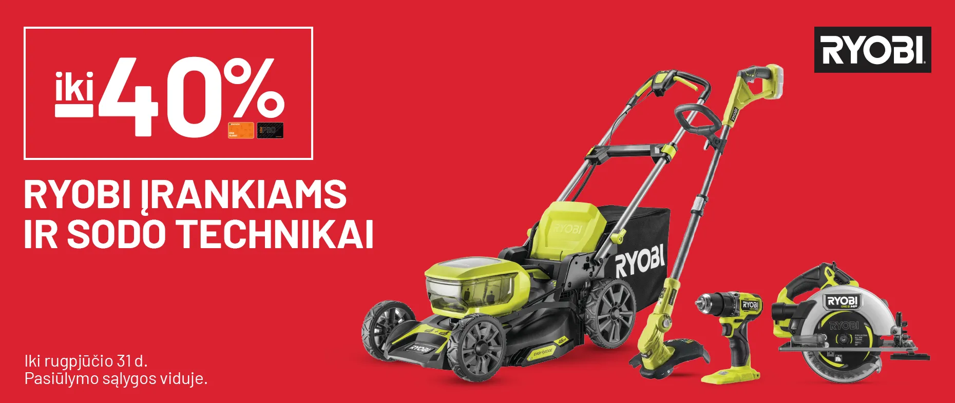 iki -40% RYOBI įrankiams ir sodo technikai