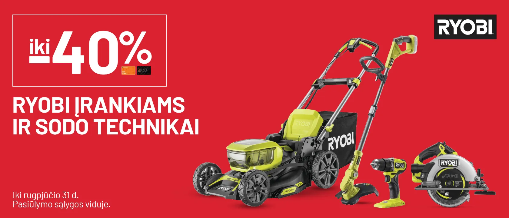 iki -40% RYOBI įrankiams ir sodo technikai