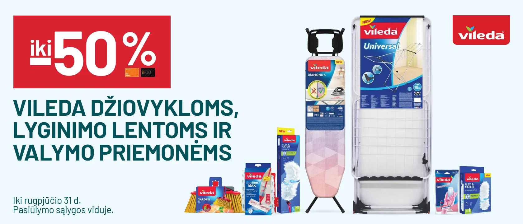 iki -50% VILEDA džiovykloms, lyginimo lentoms ir valymo priemonėms