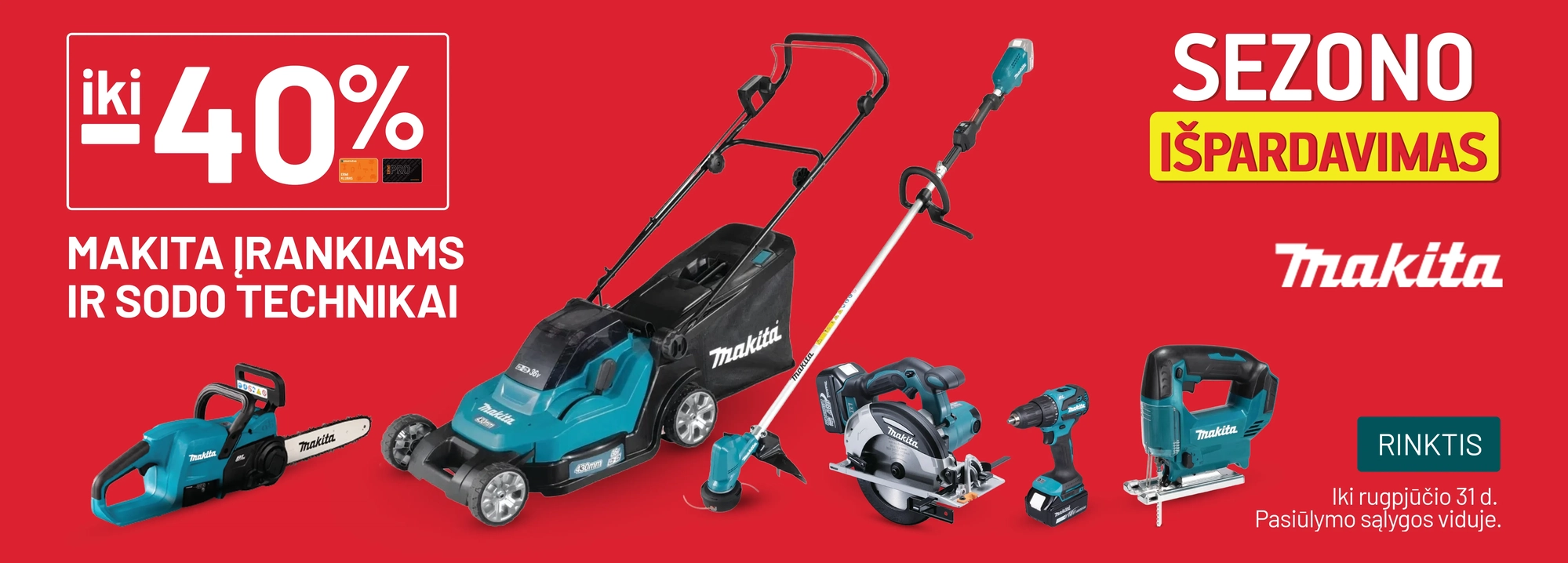 iki -40% MAKITA įrankiams ir sodo technikai	