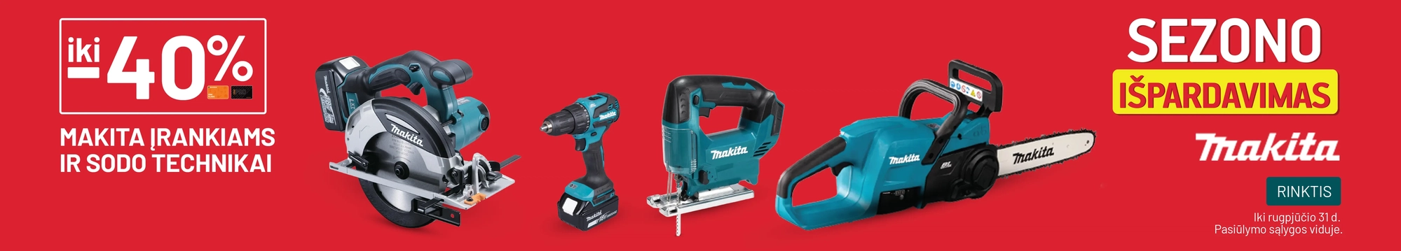 iki -40% MAKITA įrankiams ir sodo technikai	