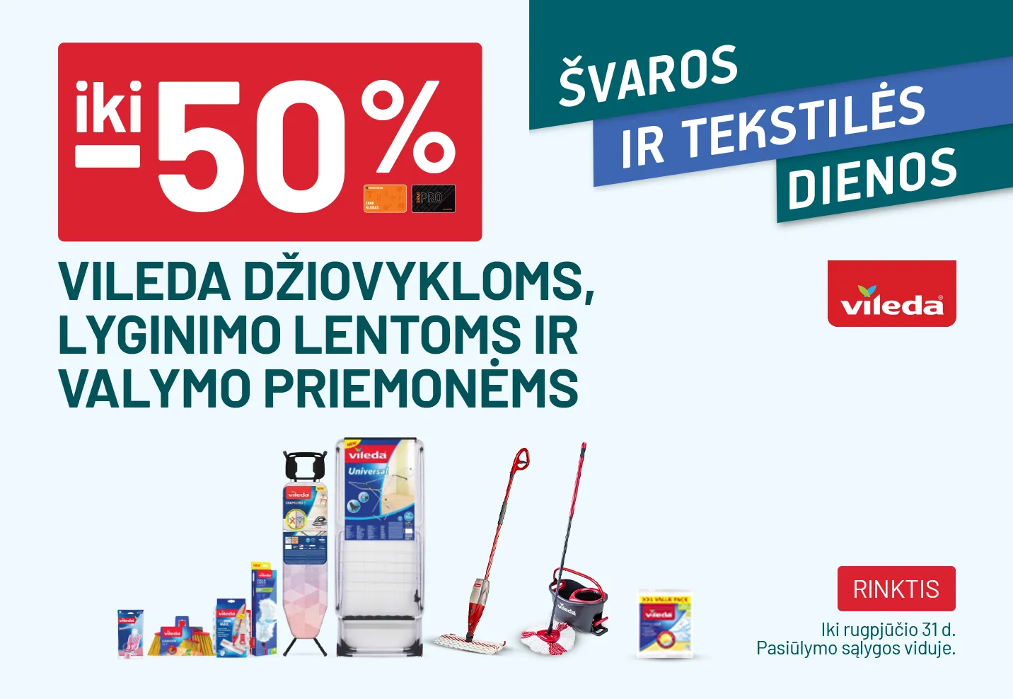 iki -50% VILEDA džiovykloms, lyginimo lentoms ir valymo priemonėms