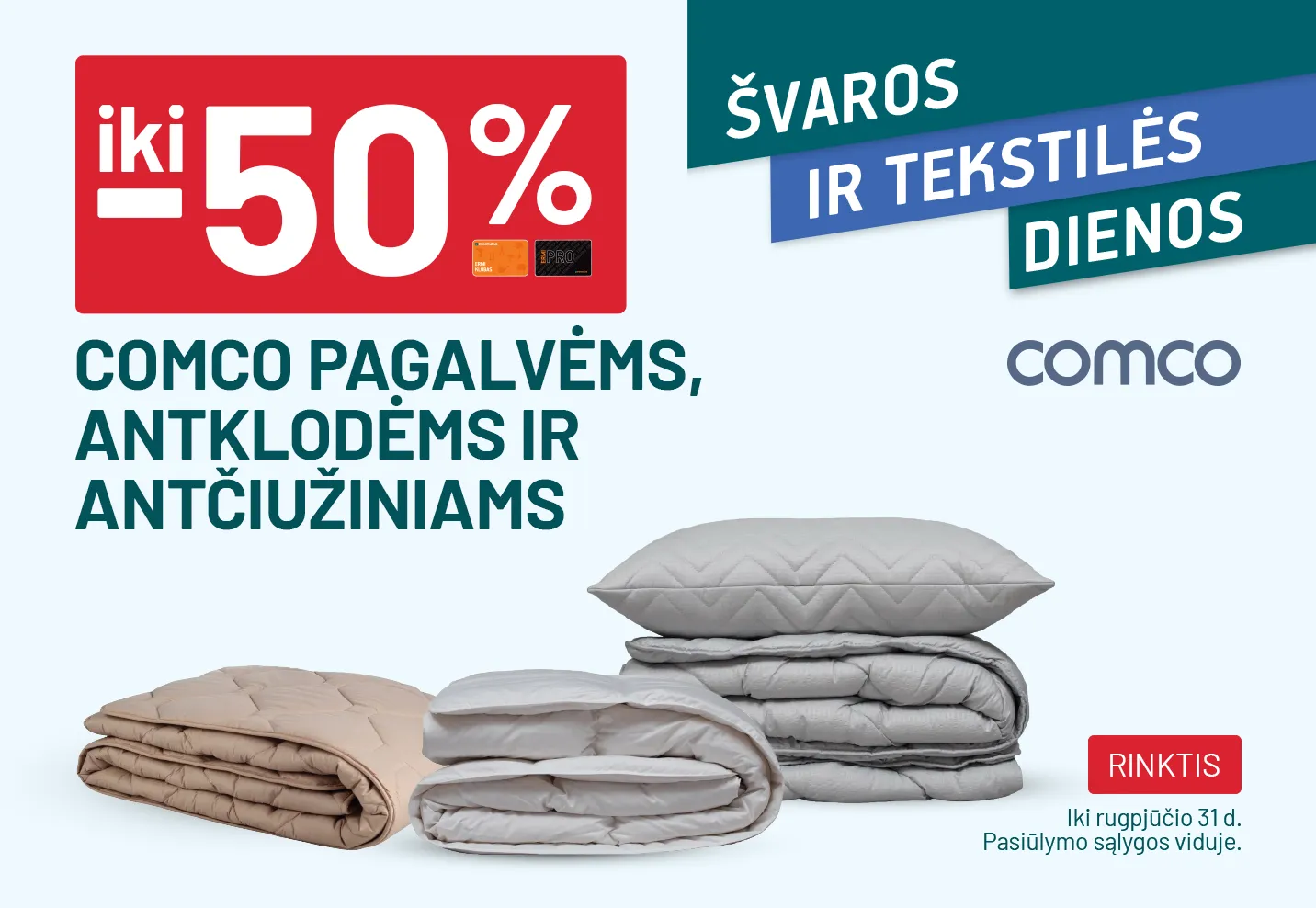 iki -50% COMCO pagalvėms, antklodėms ir antčiužiniams