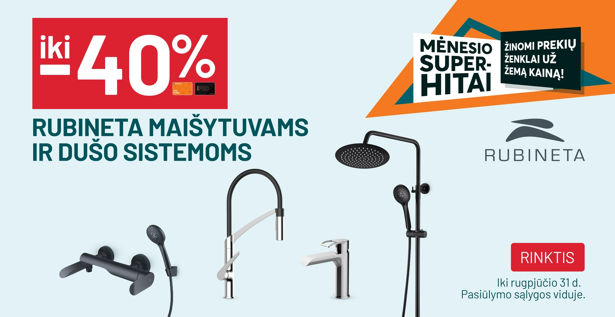 iki -40% RUBINETA maišytuvams ir dušo sistemoms