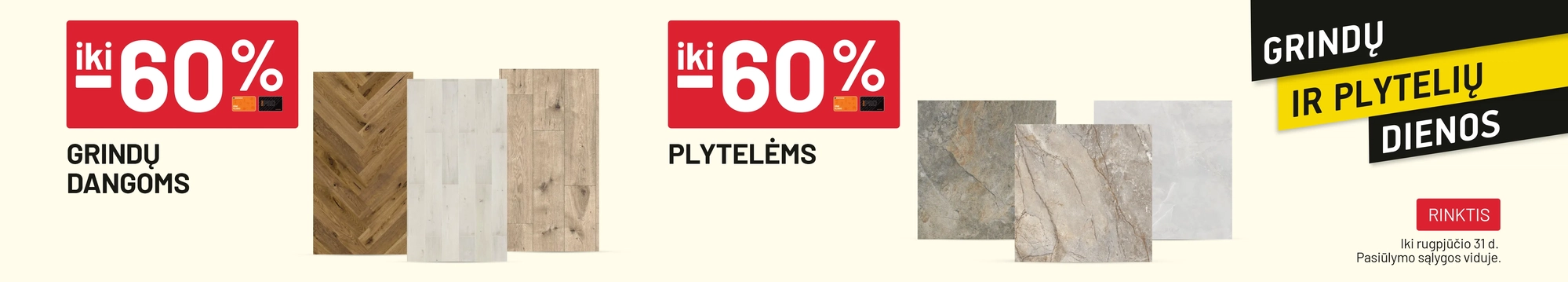 iki -60% Grindų dangoms / iki -60% Plytelėms