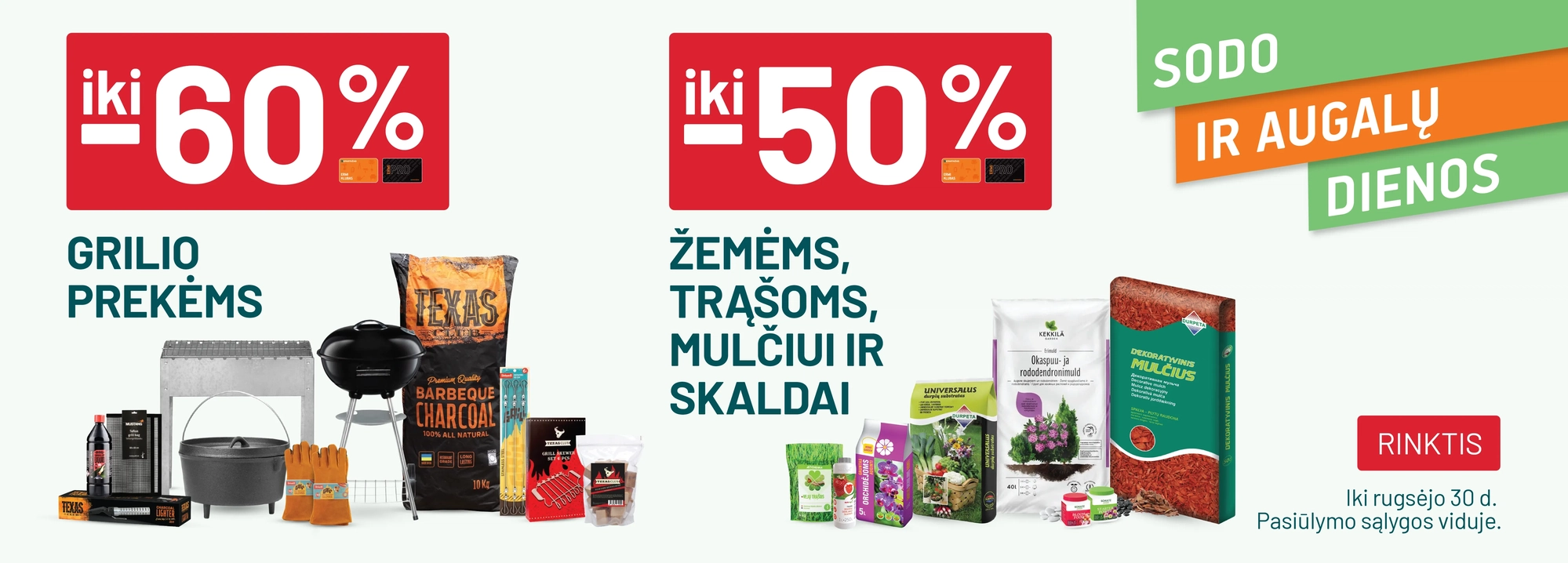 Iki -60% Grilio prekėms / iki -50% Žemėms, trąšoms, mulčiui ir skaldai