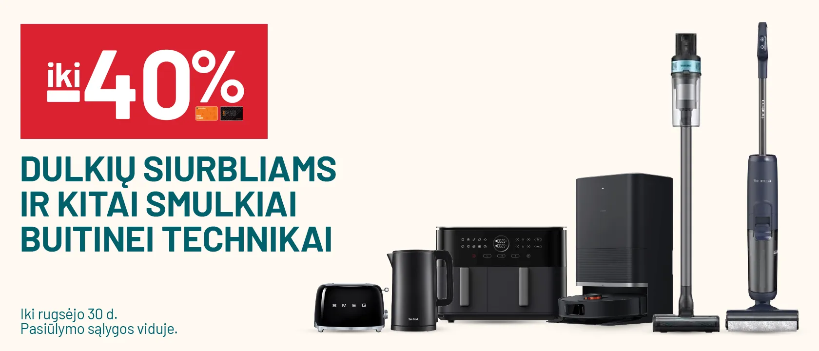 iki -40% Dulkių siurbliams ir kitai smulkiai buitinei technikai