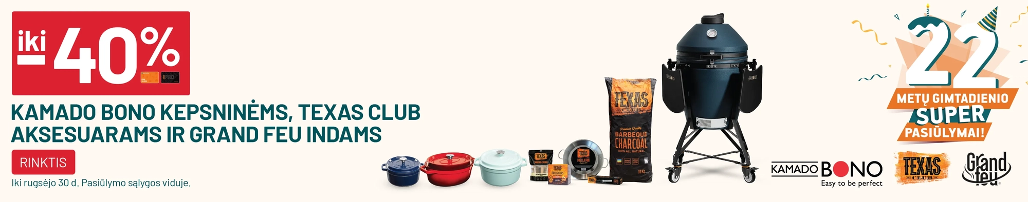 iki -40% KAMADO BONO kepsninėms, TEXAS CLUB aksesuarams ir GRAND FEU indams