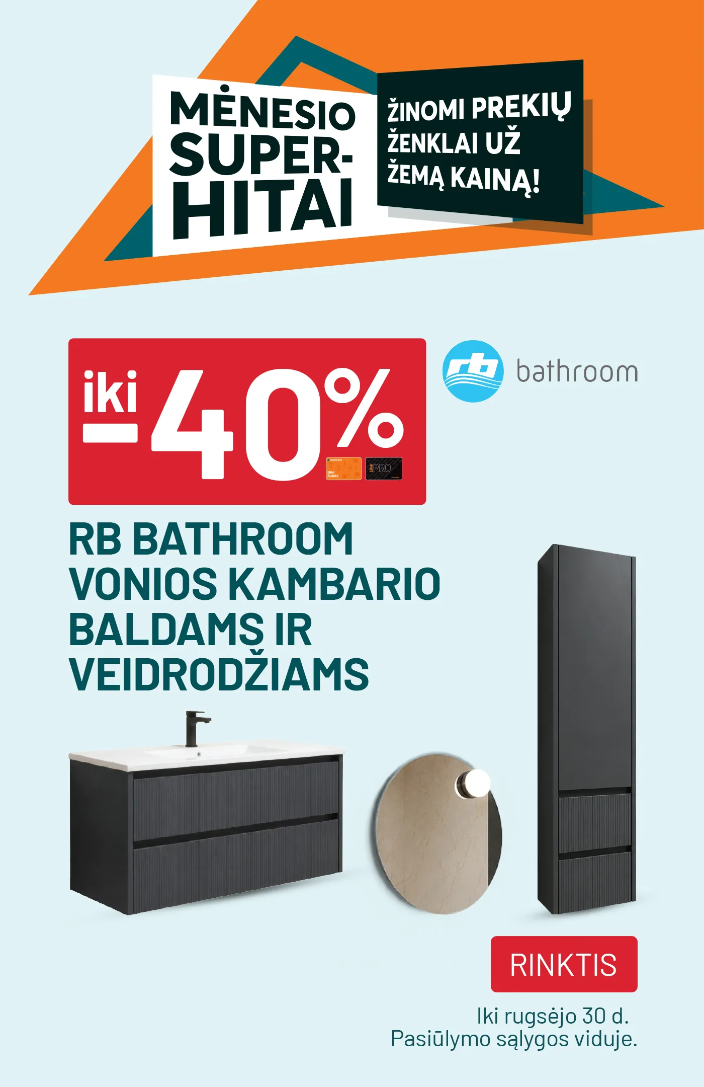 iki -40% RB BATHROOM vonios kambario baldams ir veidrodžiams