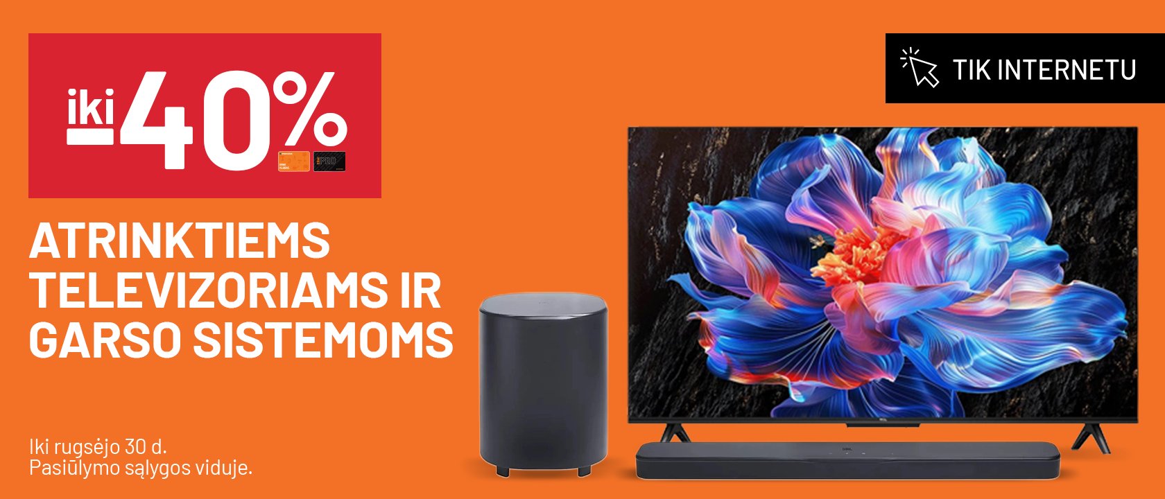  iki -40% atrinktiems televizoriams ir garso sistemoms