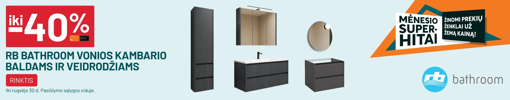 iki -40% RB BATHROOM vonios kambario baldams ir veidrodžiams
