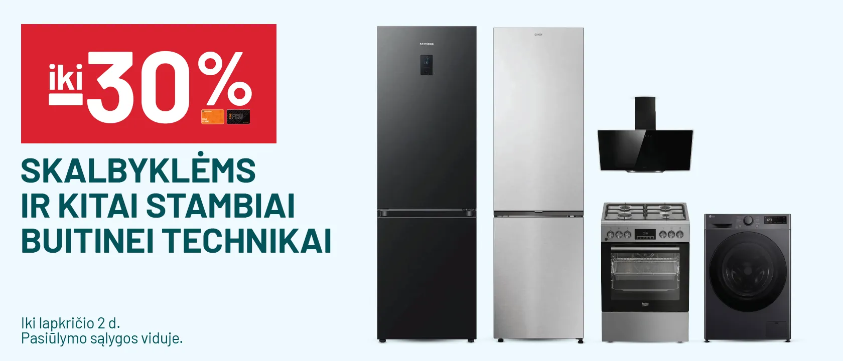 iki -30% Skalbyklėms ir kitai stambiai buitinei technikai
