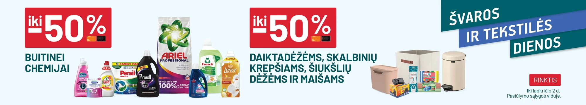 iki -50% Buitinei chemijai / iki -50% Daiktadėžėms, skalbinių krepšiams, šiukšlių dėžėms ir maišams	