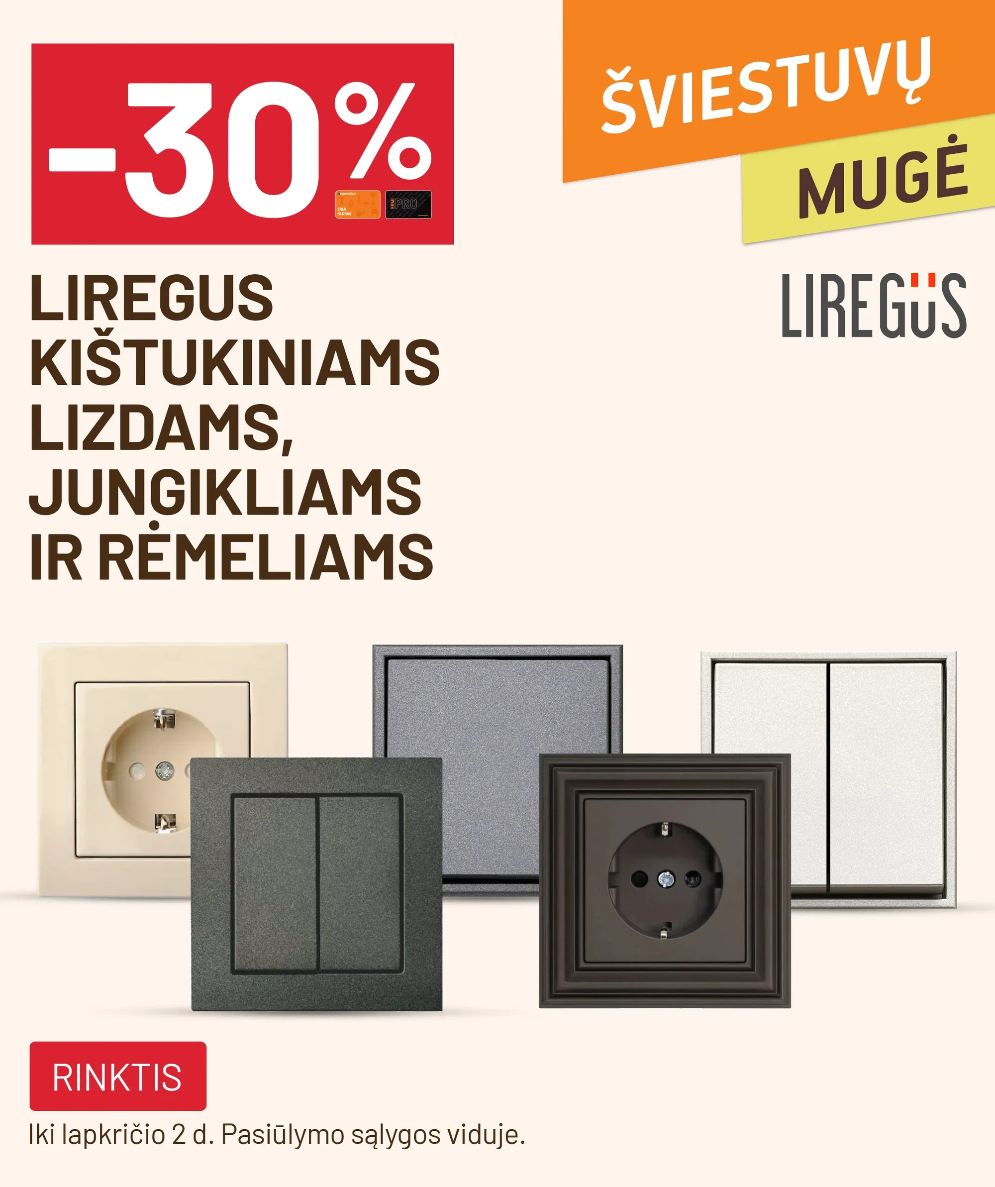 -30% LIREGUS kištukiniams lizdams, jungikliams ir rėmeliams