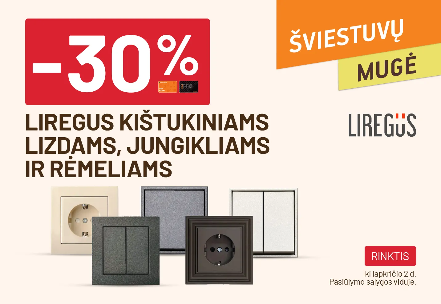 -30% LIREGUS kištukiniams lizdams, jungikliams ir rėmeliams