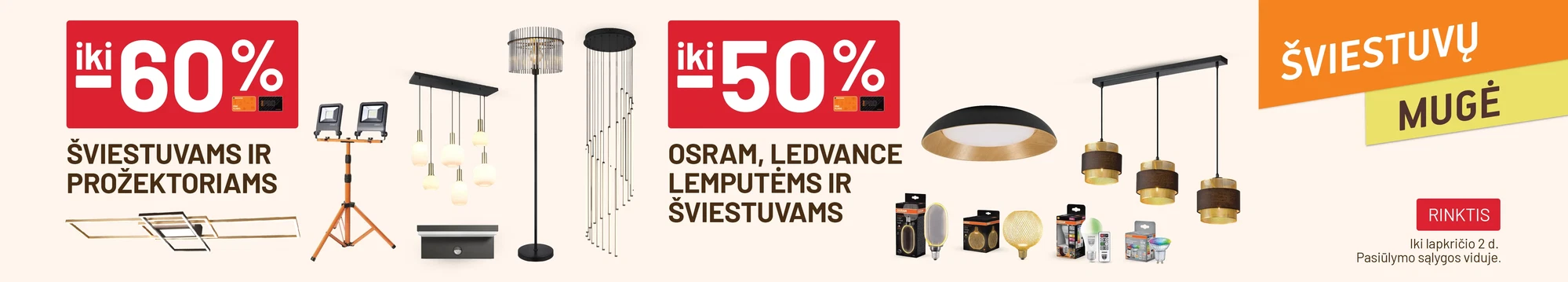iki -60% Šviestuvams ir prožektoriams / iki -50% OSRAM, LEDVANCE lemputėms ir šviestuvams