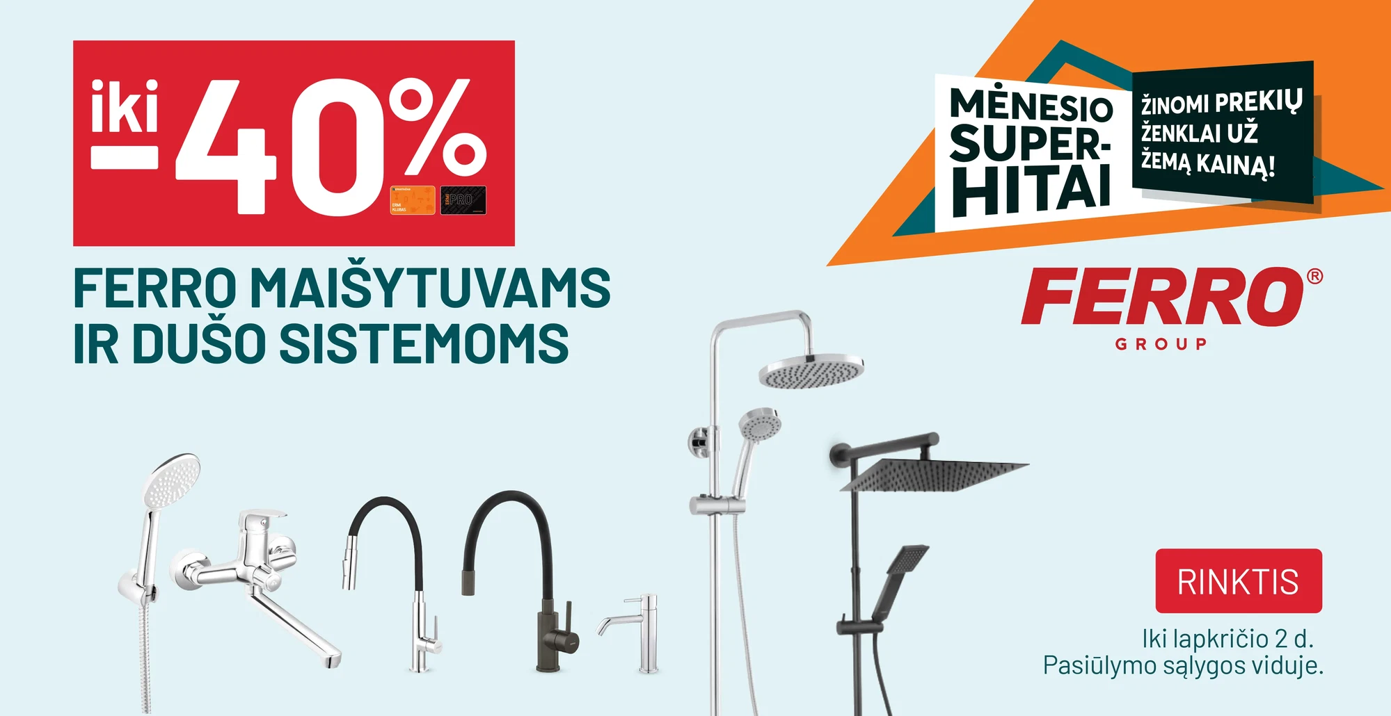 iki -40% FERRO maišytuvams ir dušo sistemoms