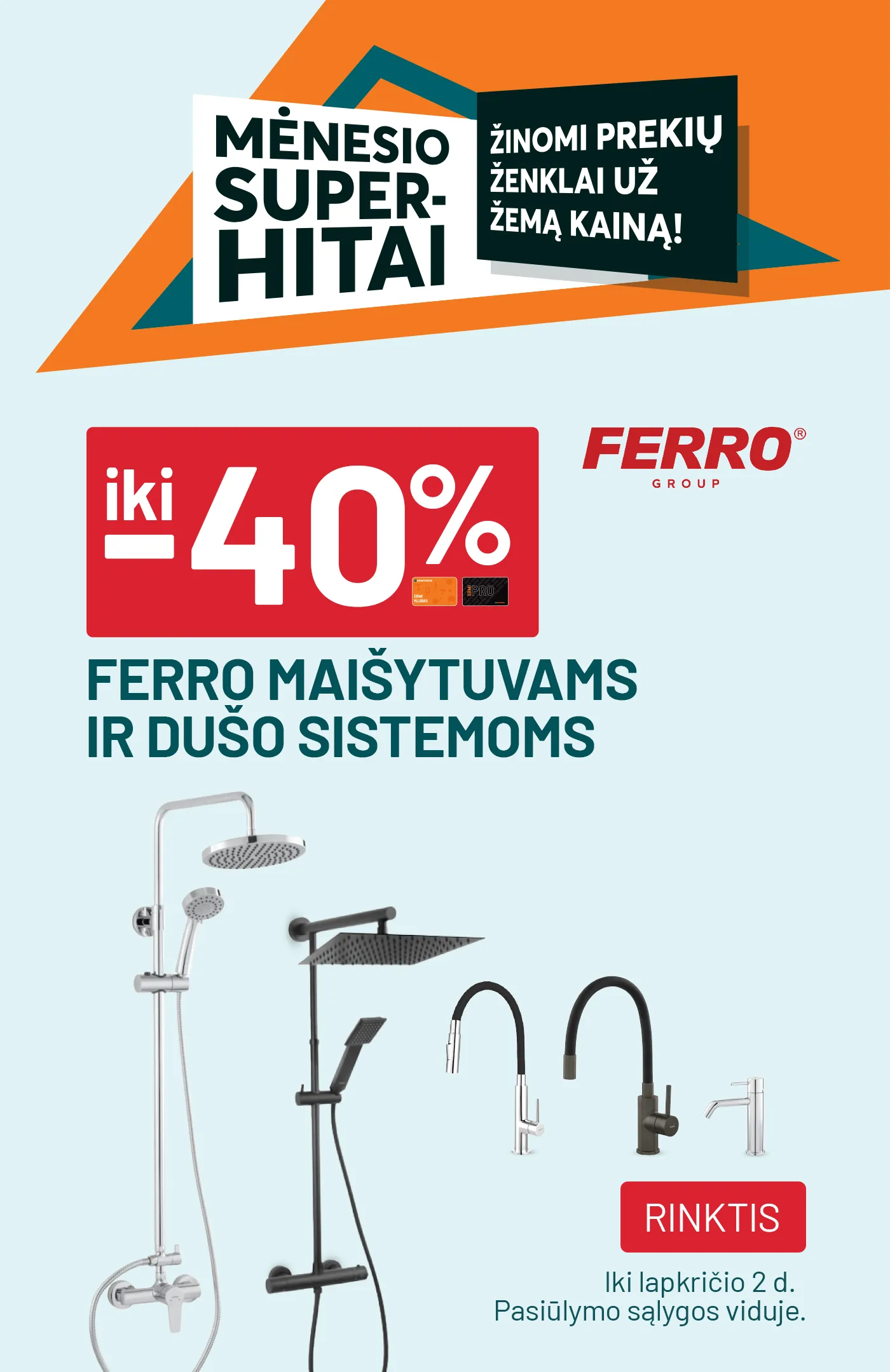 iki -40% FERRO maišytuvams ir dušo sistemoms