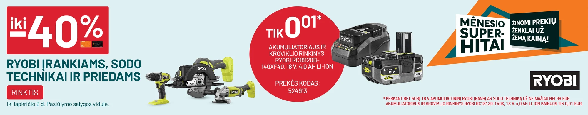 iki -40% RYOBI įrankiams, sodo technikai ir priedams+akumai