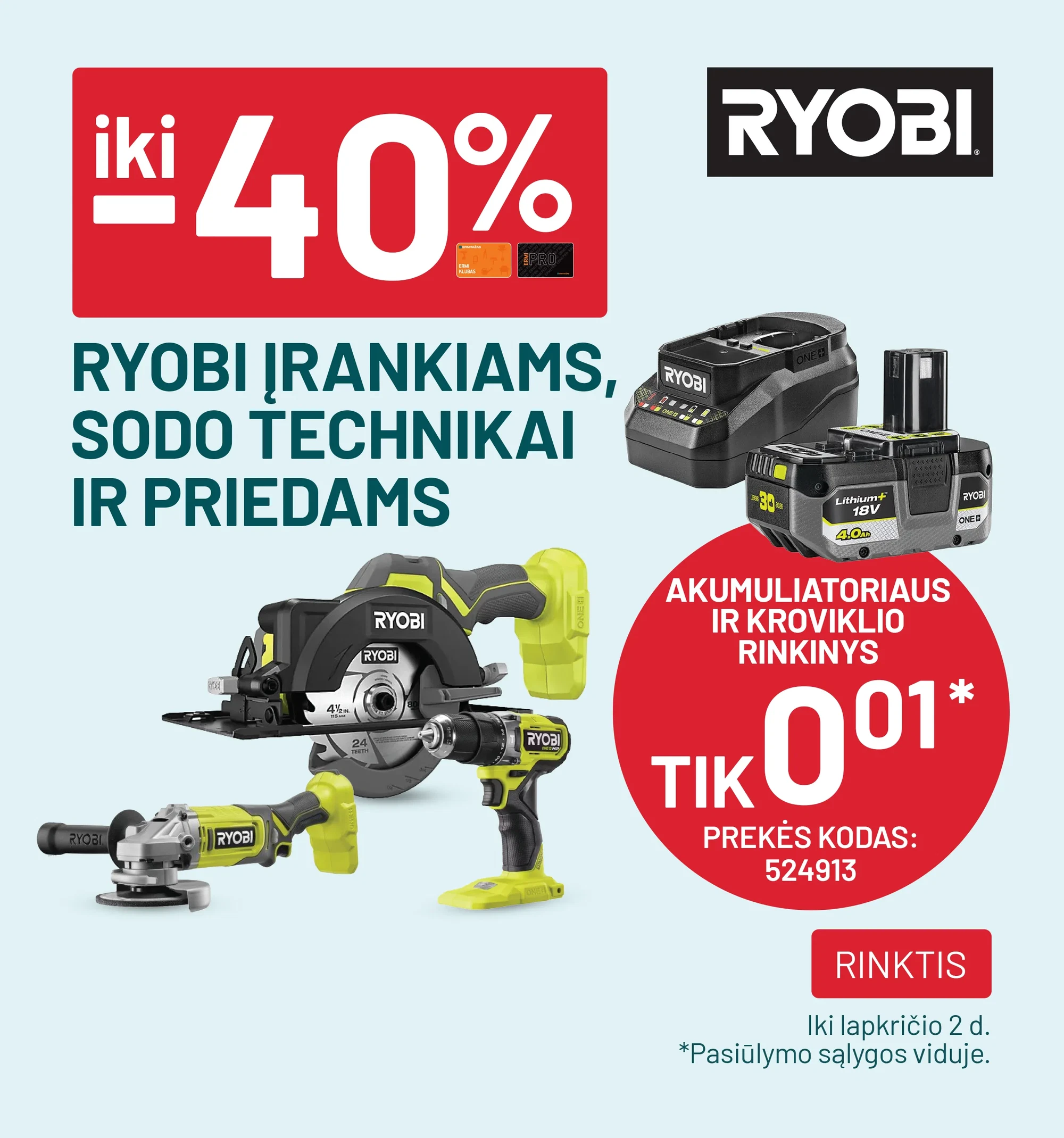 iki -40% RYOBI įrankiams, sodo technikai ir priedams