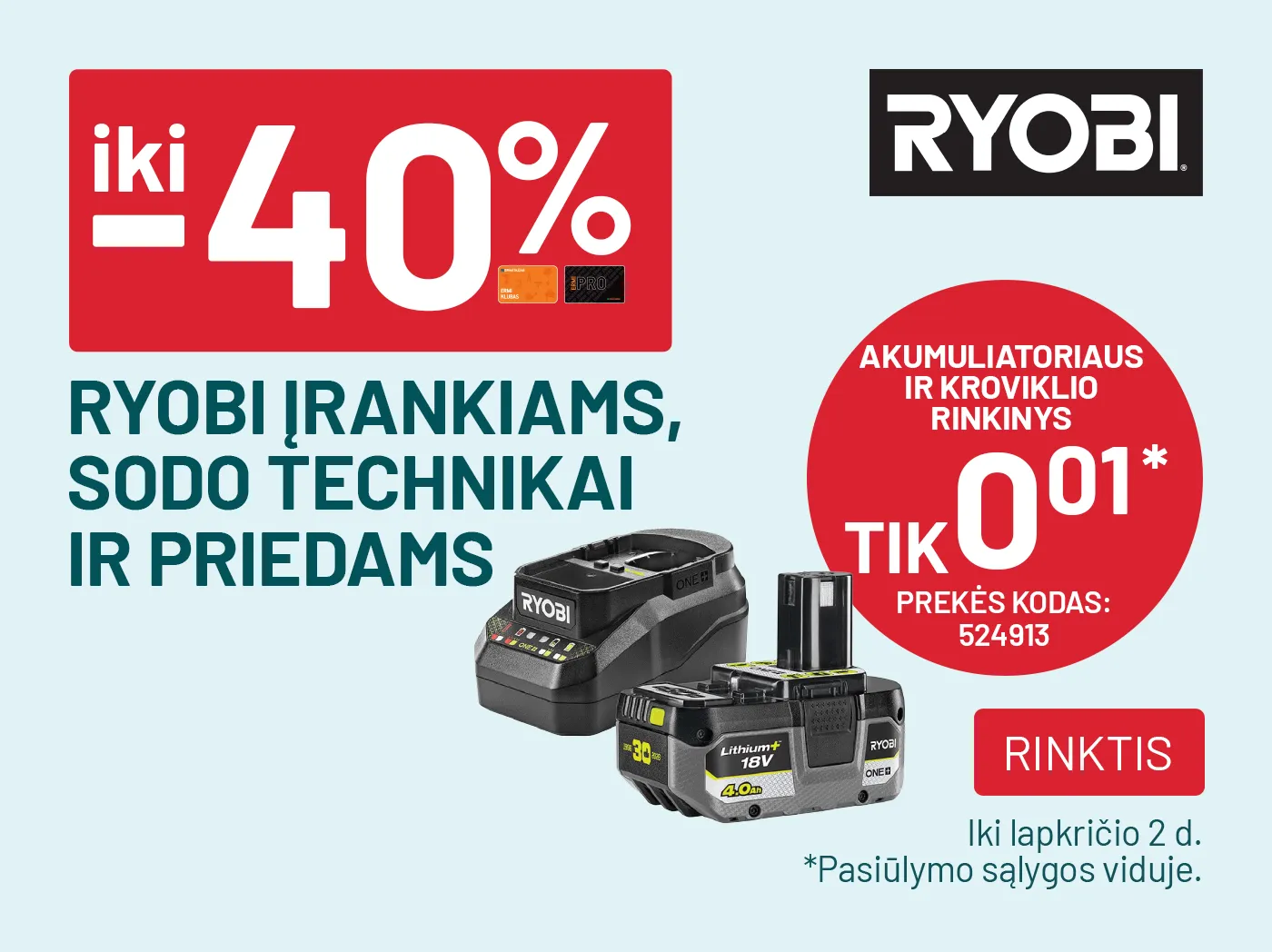 iki -40% RYOBI įrankiams, sodo technikai ir priedams