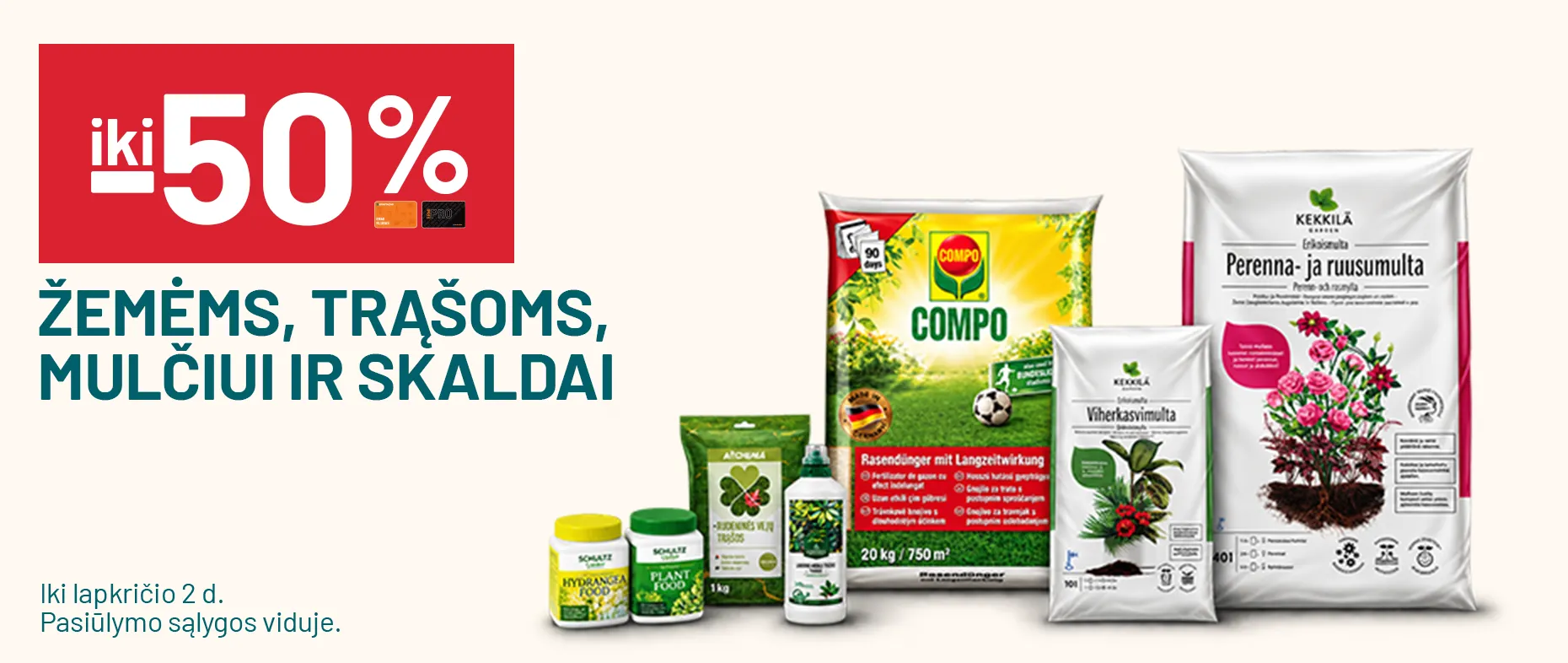 iki -50% Žemėms, trąšoms, mulčiui ir skaldai